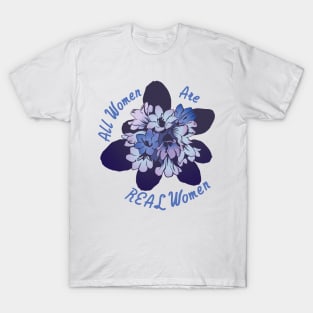 All Women Are Real Women T-Shirt